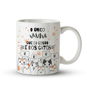 Caneca O Único Mimi Que Eu Gosto É Dos Gatos - Imagem 1