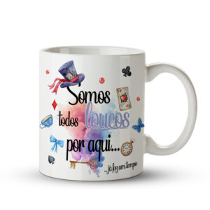 Caneca Alice – Somos Todos Loucos Por Aqui - Imagem 1