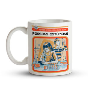 Caneca Vamos Encontrar a Cura para Pessoas Estúpidas - Imagem 3