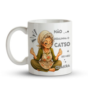 Caneca Não Desalinha o Catso do Meu Chakra | Mama Zen | Caneca Engraçada - Imagem 2